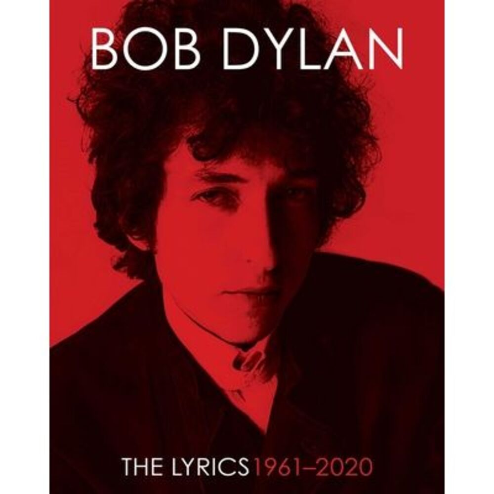 The Lyrics: 1961-2020 -- Bob Dylan